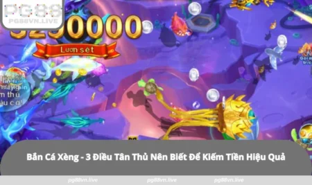 Bắn Cá Xèng