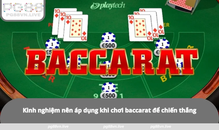 Cách Chơi Baccarat - Hướng Dẫn Chiến Thuật Từ Cao Thủ PG88 3 Kinh nghiệm nên áp dụng khi chơi baccarat để chiến thắng