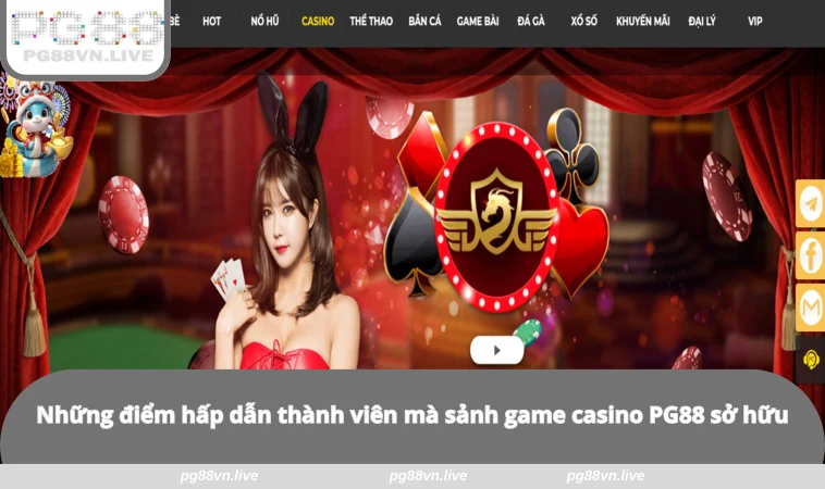 Casino PG88 2 Những điểm hấp dẫn thành viên mà sảnh game casino PG88 sở hữu