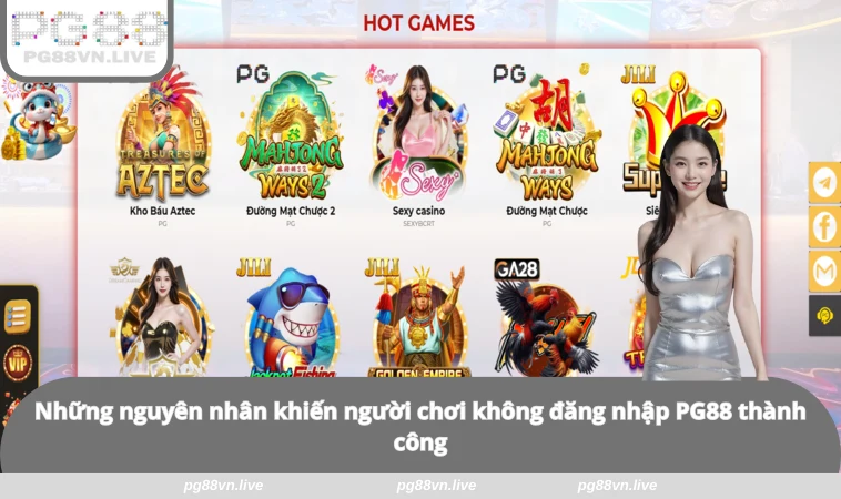 Đăng Nhập PG88 3 Những nguyên nhân khiến người chơi không đăng nhập PG88 thành công