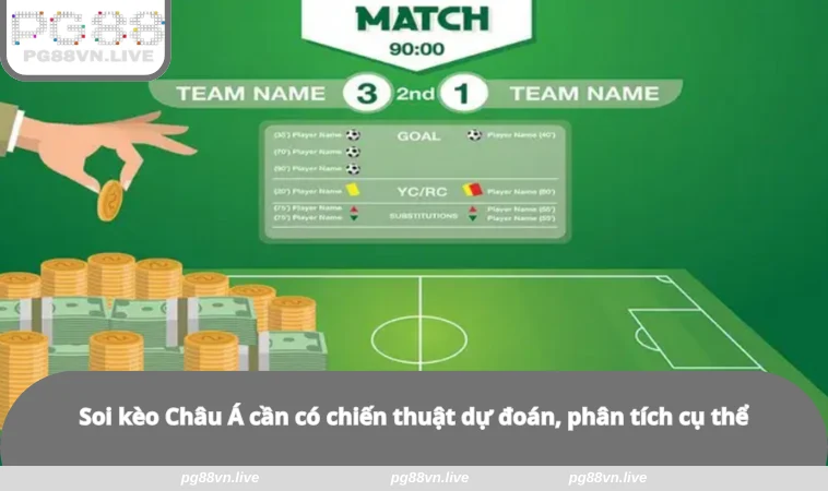 Kèo Châu Á - Bỏ Túi Kinh Nghiệm Soi Kèo Tại Nhà Cái PG88 3 Soi kèo Châu Á cần có chiến thuật dự đoán, phân tích cụ thể