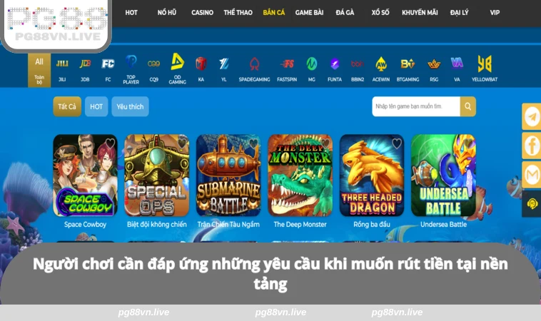 Rút Tiền PG88 1 Người chơi cần đáp ứng những yêu cầu khi muốn rút tiền tại nền tảng