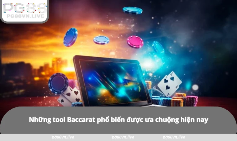 Tool Baccarat Có Hiệu Quả? Tìm Hiểu Về Sự Thật Tại PG88 2 Những tool Baccarat phổ biến được ưa chuộng hiện nay